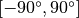 [-90^{\circ}, 90^{\circ}]