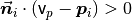 \vec{\boldsymbol{n}}_i \cdot ({\mathsf v}_p - \boldsymbol{p}_i) > 0