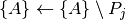 \{A\}\leftarrow\{A\}\setminus P_j