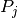 P_j
